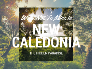 Travel inspiration, what things to do in New Caledonia in the South Pacific. Historic sites remind of French heritage and azure waters invite world nomads to enjoy holidays in New Caledonia's tropical paradise with beautiful nature and wildlife reserves.