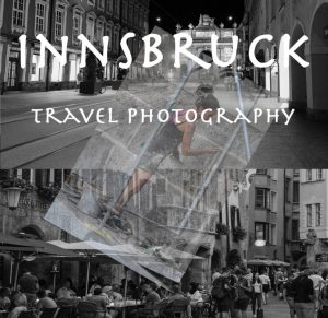 Travel Photography Innsbruck Tyrol Austria