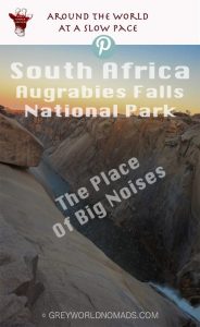 Augrabies Falls National Park lies in the Norhtern Cape Province of South Africa. The cascades of the Orange River make the world's sixth largest waterfall.